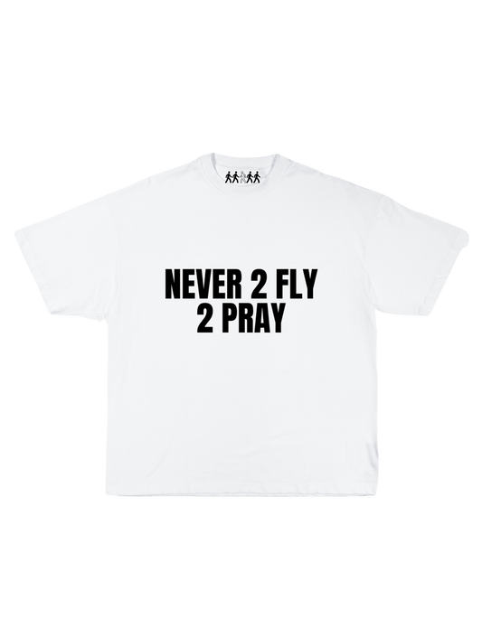 NEVER 2 FLY 2 PRAY - WHITE