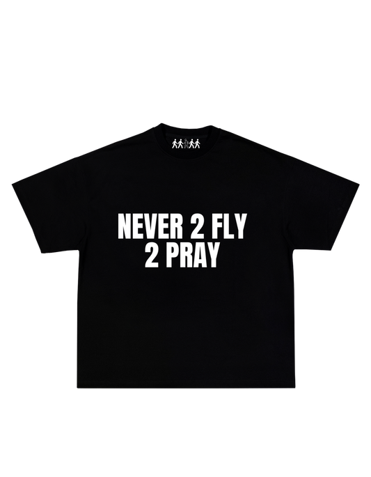 NEVER 2 FLY 2 PRAY - BLACK